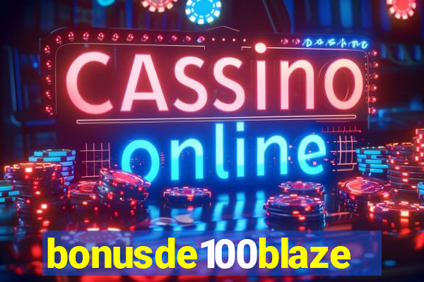 bonusde100blaze
