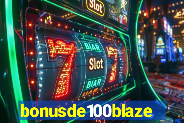 bonusde100blaze