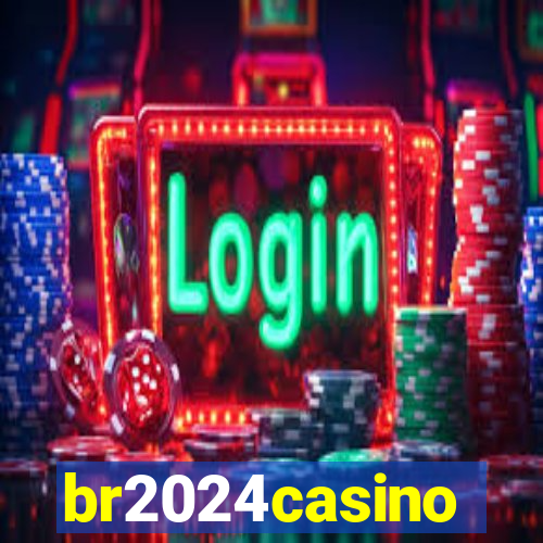 br2024casino