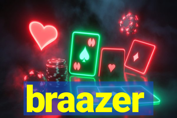 braazer