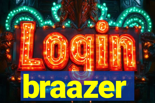 braazer