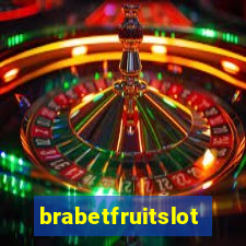 brabetfruitslot