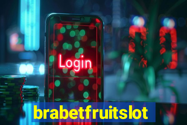 brabetfruitslot