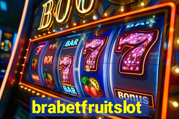 brabetfruitslot