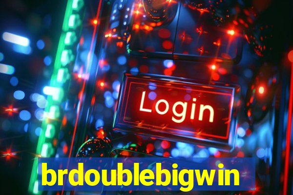 brdoublebigwin