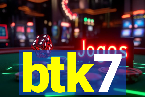 btk7