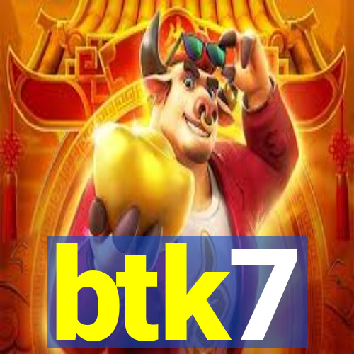 btk7