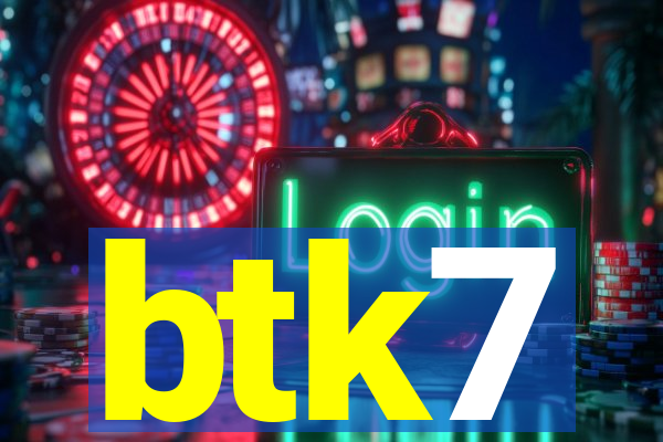 btk7