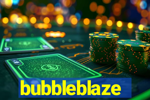 bubbleblaze