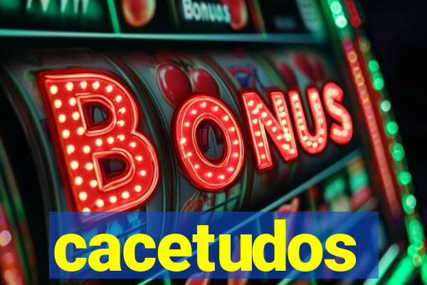 cacetudos
