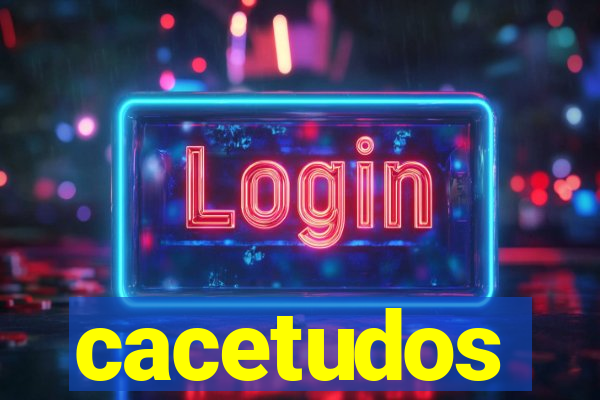 cacetudos