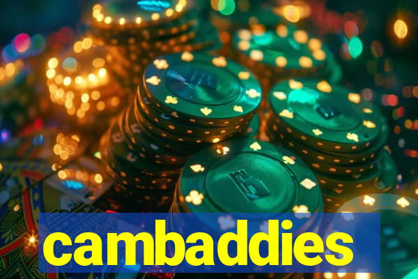 cambaddies