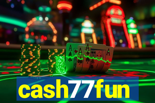 cash77fun