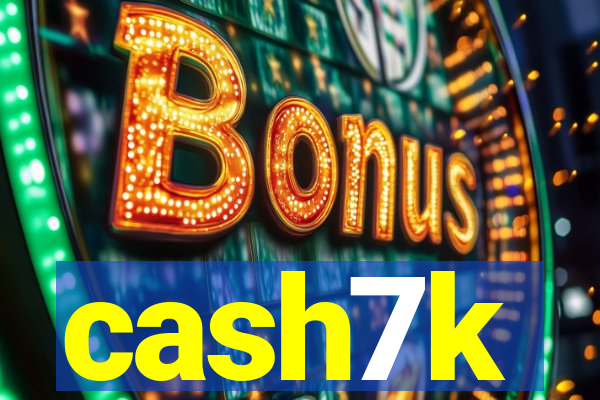 cash7k