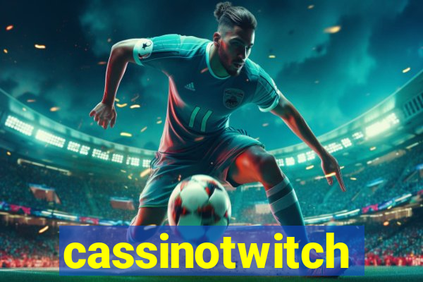 cassinotwitch