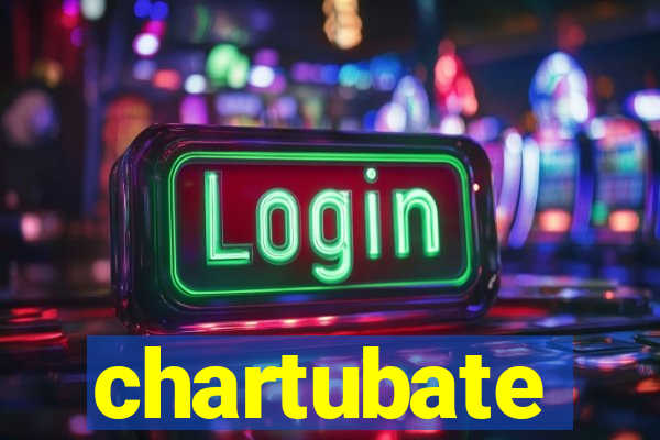 chartubate
