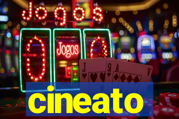 cineato