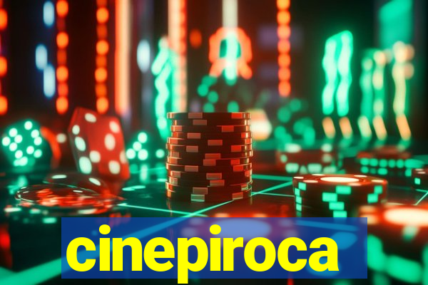 cinepiroca