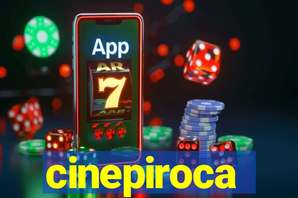 cinepiroca