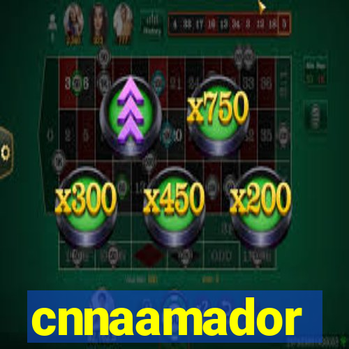 cnnaamador