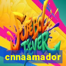 cnnaamador