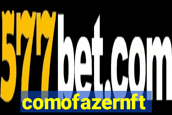 comofazernft