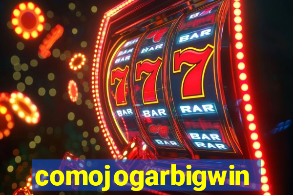 comojogarbigwin