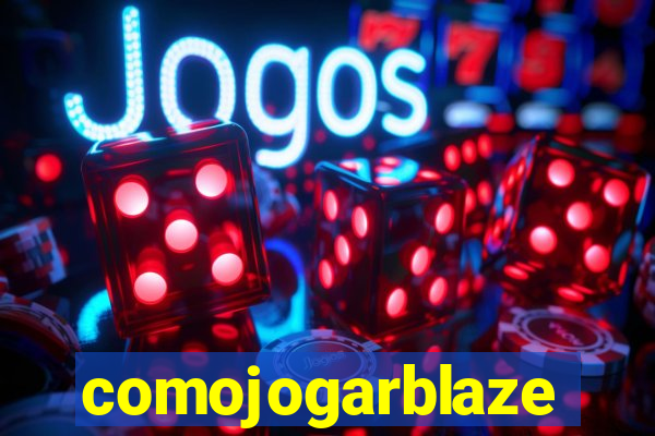 comojogarblaze