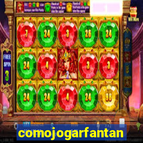 comojogarfantan