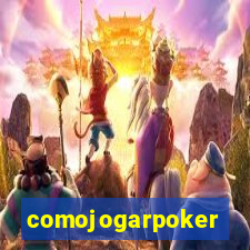 comojogarpoker