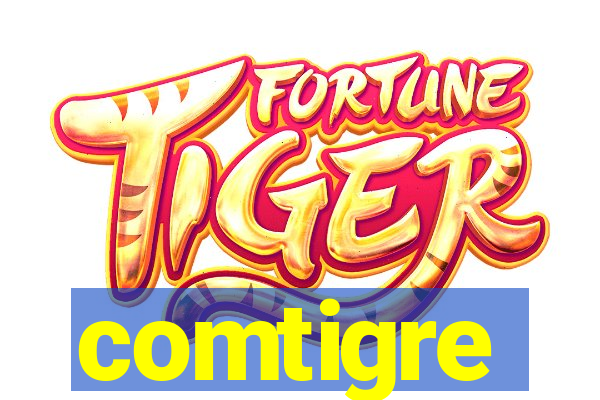 comtigre