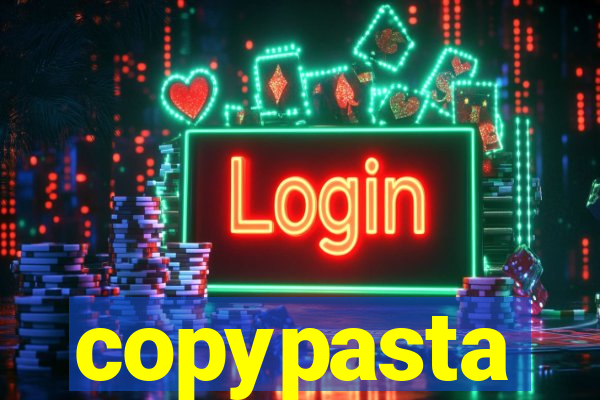 copypasta