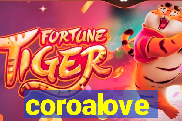 coroalove