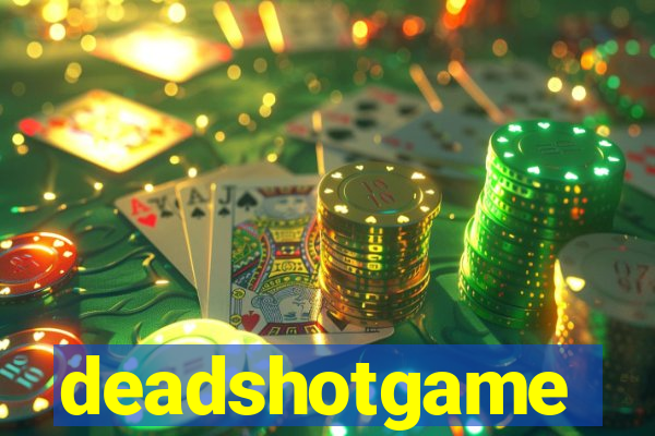 deadshotgame