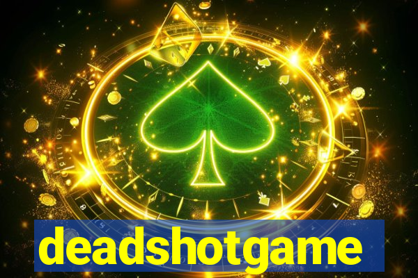 deadshotgame