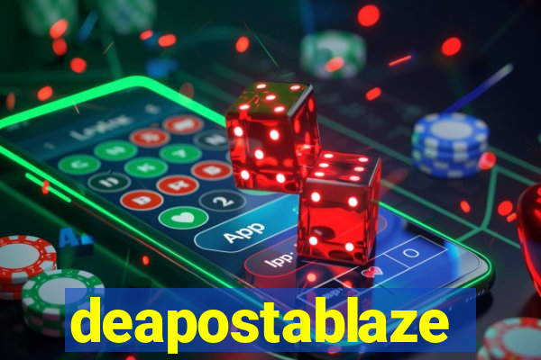 deapostablaze