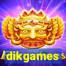 dikgames