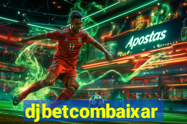 djbetcombaixar