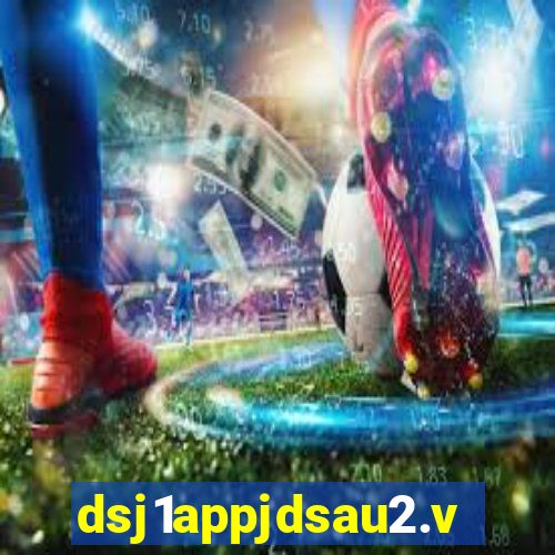 dsj1appjdsau2.vip