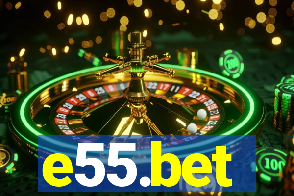 e55.bet