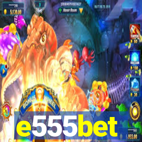 e555bet