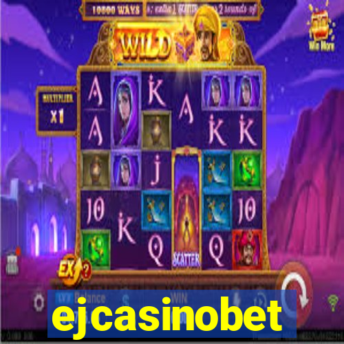 ejcasinobet