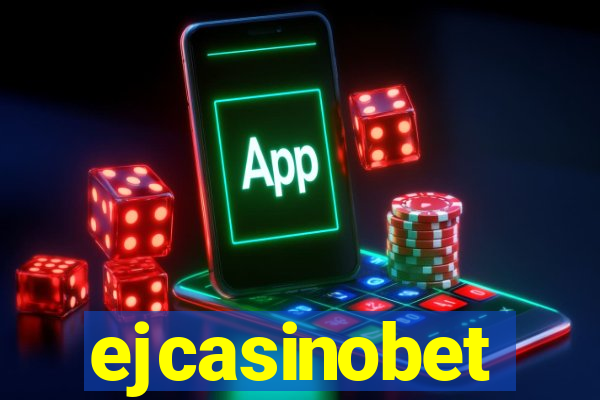ejcasinobet