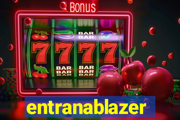 entranablazer