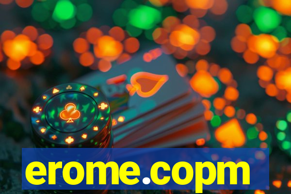 erome.copm