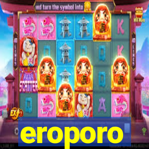 eroporo