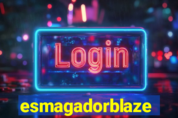 esmagadorblaze
