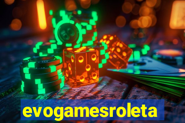 evogamesroleta