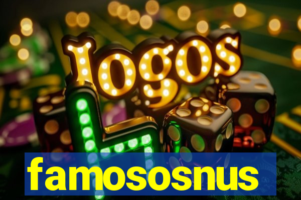 famososnus