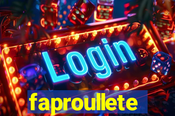 faproullete